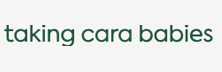 Taking Cara Babies